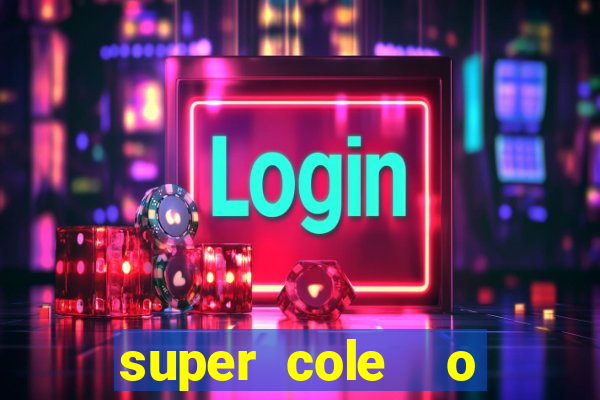 super cole  o 7784 jogos para pc download